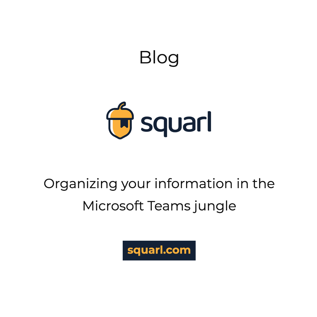 Organizing your information in the Microsoft Teams jungle